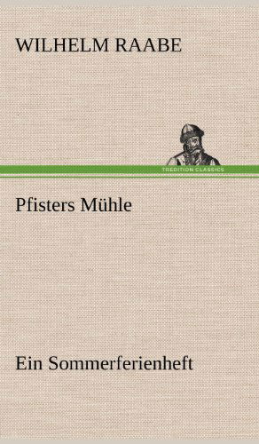 Cover for Wilhelm Raabe · Pfisters Muhle (Hardcover Book) [German edition] (2012)