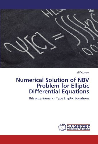 Cover for Elif Ozturk · Numerical Solution of Nbv Problem for Elliptic Differential Equations: Bitsadze-samarkii Type Elliptic Equations (Paperback Bog) (2011)