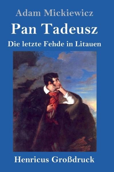 Cover for Adam Mickiewicz · Pan Tadeusz oder Die letzte Fehde in Litauen (Grossdruck) (Inbunden Bok) (2019)