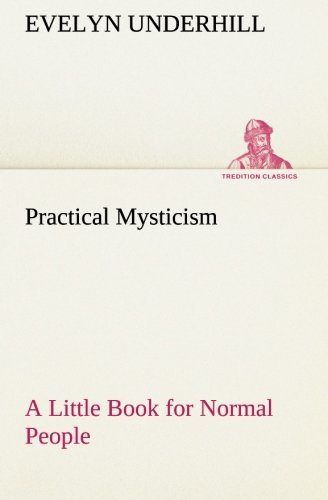 Cover for Evelyn Underhill · Practical Mysticism a Little Book for Normal People (Tredition Classics) (Pocketbok) (2013)