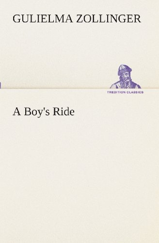 Cover for Gulielma Zollinger · A Boy's Ride (Tredition Classics) (Paperback Book) (2013)