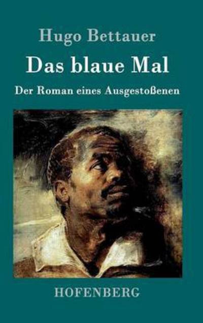 Cover for Hugo Bettauer · Das blaue Mal: Der Roman eines Ausgestossenen (Inbunden Bok) (2016)