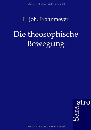 Cover for L Joh Frohnmeyer · Die Theosophische Bewegung (Paperback Book) [German edition] (2012)