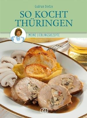 Cover for Gudrun Dietze · So kocht Thüringen (Buch) (2023)