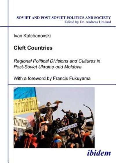 Cover for Ivan Katchanovski · Cleft Countries: Regional Political Divisions and Cultures in Post-Soviet Ukraine and Moldova (Paperback Book) (2021)
