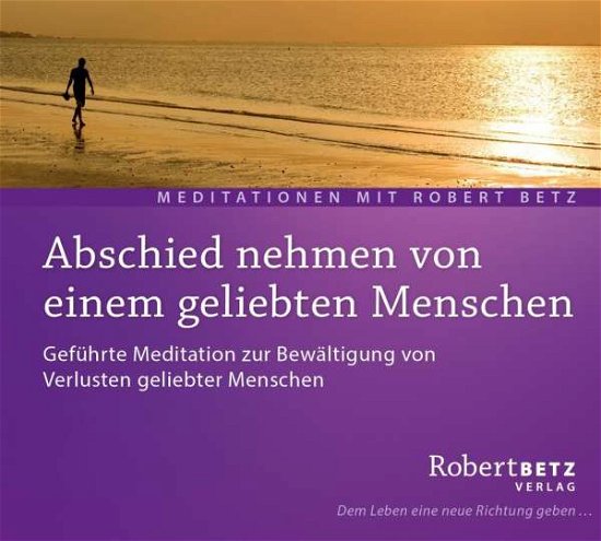 Betz, Robert: Abschied nehmen von einem geliebten - R.T. Betz - Music -  - 9783940503589 - April 8, 2016