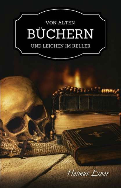 Cover for Exner · Von alten Büchern und Leichen im (Buch)