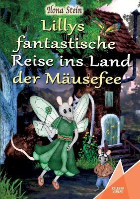 Cover for Ilona Stein · Lillys fantastische Reise ins Land der Mäusefee (Paperback Book) (2022)