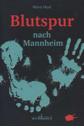 Blutspur nach Mannheim - Noé - Bøger -  - 9783954281589 - 