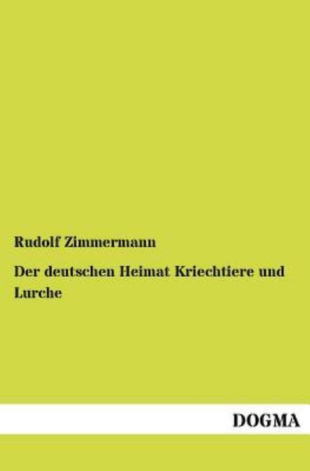 Cover for Rudolf Zimmermann · Der deutschen Heimat Kriechtiere und Lurche (Paperback Book) [German, 1 edition] (2012)