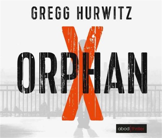 Cover for Gregg Hurwitz · Orphan X (Evan Smoak) (CD) (2017)