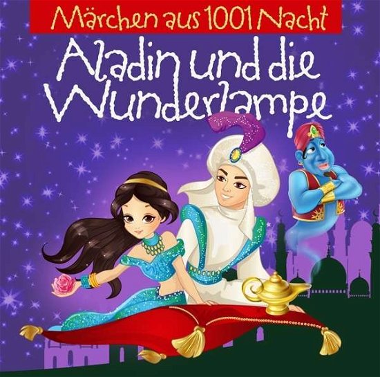 Aladin Und Die Wunderlampe - Märchen Aus 1001 Nacht - Musiikki - ZYX KIDS - 9783959950589 - perjantai 4. maaliskuuta 2016