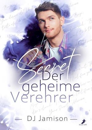 Secret - Der geheime Verehrer - DJ Jamison - Books - Dead Soft Verlag - 9783960895589 - January 9, 2023