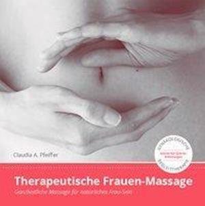 Therapeutische Frauen-Massage - Claudia - Libros -  - 9783981388589 - 