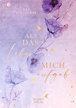 Cover for Ney Sceatcher · Als das Leben mich aufgab (Bog) (2023)