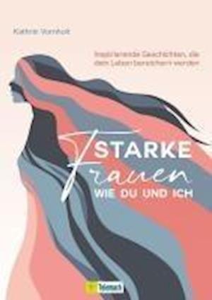 Cover for Kathrin Vornholt · Starke Frauen wie du und ich (Book) (2024)