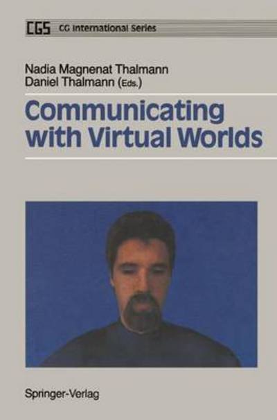 Cover for Nadia Magnenat Thalmann · Communicating with Virtual Worlds - Computer Animation Series (Paperback Bog) [Softcover Reprint of the Original 1st Ed. 1993 edition] (2012)