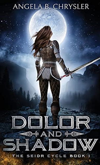 Cover for Angela B Chrysler · Dolor and Shadow - Tales of the Drui (Hardcover Book) (2021)