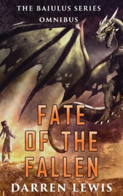 Cover for Darren Lewis · Fate of the Fallen: The Baiulus Series Omnibus (Paperback Book) (2021)