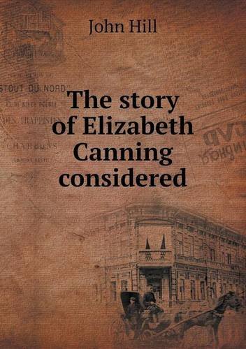 Cover for John Hill · The Story of Elizabeth Canning Considered (Pocketbok) (2013)