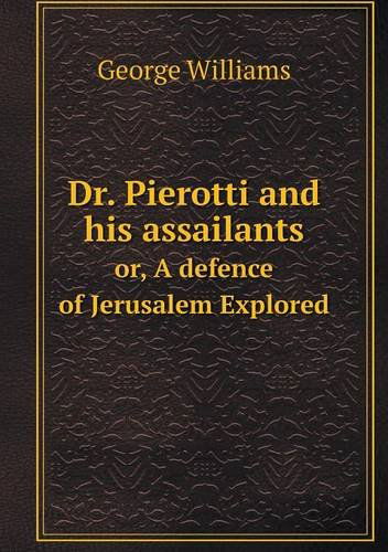 Cover for George Williams · Dr. Pierotti and His Assailants Or, a Defence of Jerusalem Explored (Paperback Book) (2013)