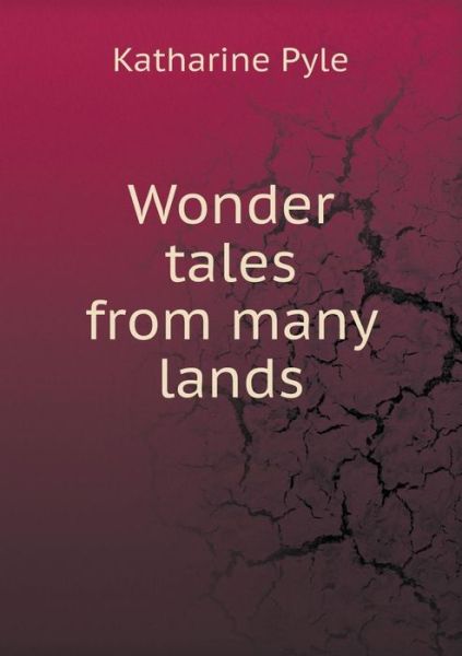 Cover for Katharine Pyle · Wonder Tales from Many Lands (Paperback Book) (2015)