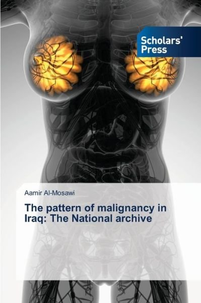 Cover for Aamir Al-Mosawi · The pattern of malignancy in Iraq (Pocketbok) (2021)