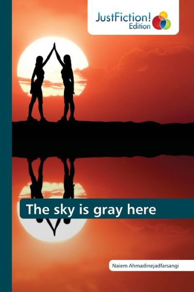 Cover for Ahmadinejadfarsangi · The sky is gray her (Book) (2020)