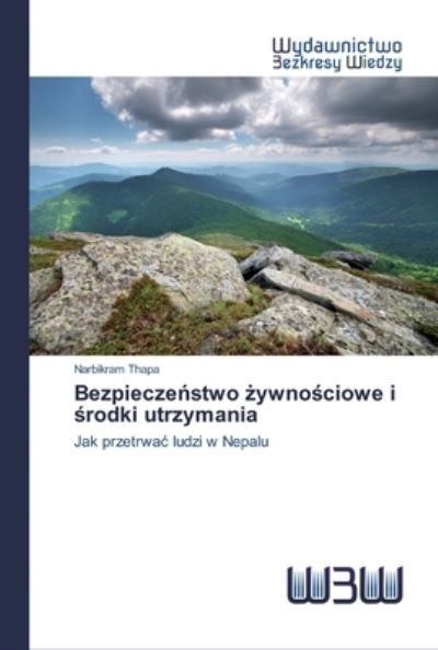 Bezpieczenstwo zywnosciowe i srod - Thapa - Bøger -  - 9786200813589 - 27. maj 2020