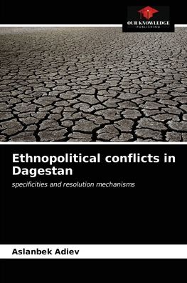 Cover for Aslanbek Adiev · Ethnopolitical conflicts in Dagestan (Taschenbuch) (2021)