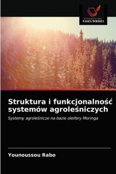 Cover for Younoussou Rabo · Struktura i funkcjonalno?c systemow agrole?niczych (Paperback Book) (2021)