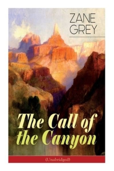 Cover for Zane Grey · The Call of the Canyon (Unabridged) (Taschenbuch) (2020)