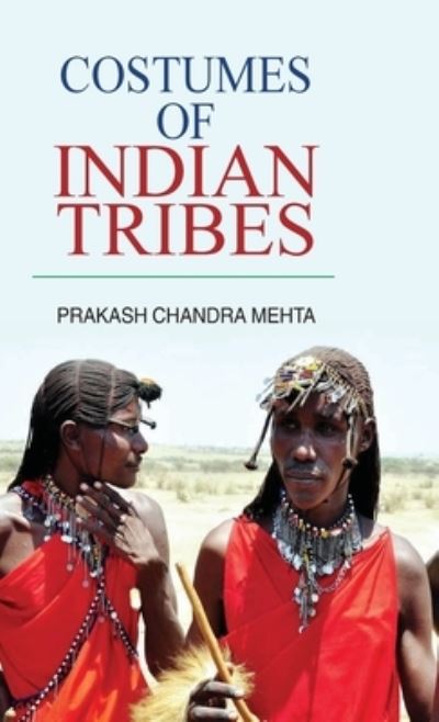 Cover for P.C. Mehta · Costumes of Indian Tribes (Hardcover Book) (2011)