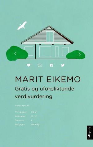Gratis og uforpliktande verdivurdering : roman - Eikemo Marit - Libros - Det Norske Samlaget - 9788252193589 - 3 de abril de 2018