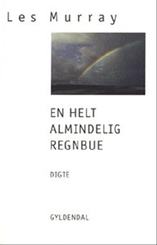 Cover for Les Murray · En helt almindelig regnbue (Taschenbuch) [1. Ausgabe] (1998)