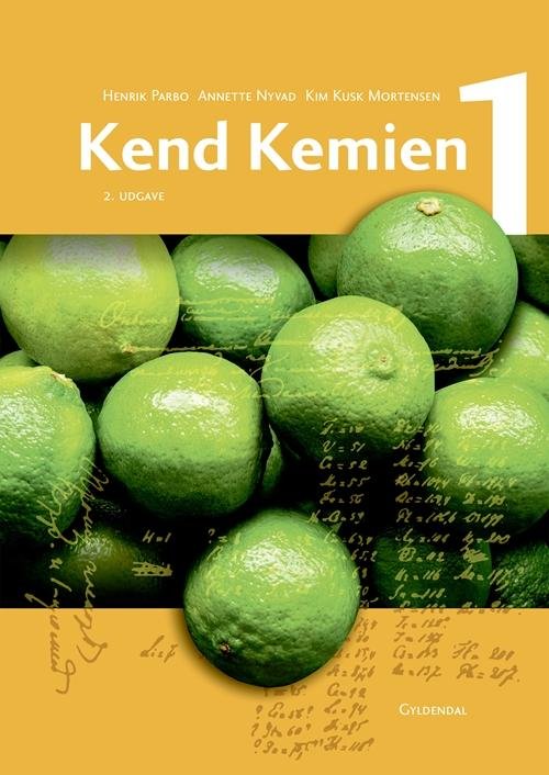 Cover for Kim Kusk Mortensen, Henrik Haumann Parbo, Annette Nyvad · Kend Kemien: Kend Kemien 1 (Sewn Spine Book) [2nd edition] (2014)