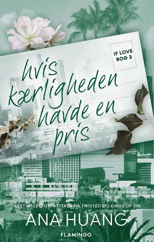 If love: If love 3 – Hvis kærligheden havde en pris - Ana Huang - Böcker - Flamingo - 9788702416589 - 27 maj 2024