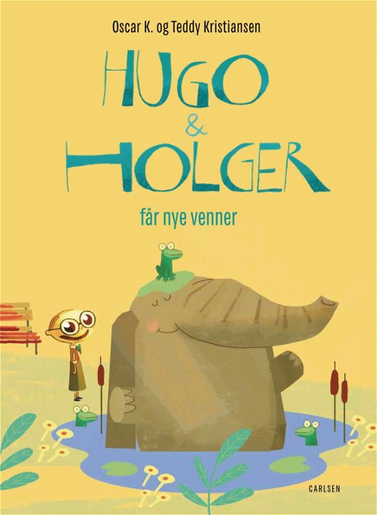 Cover for Oscar K · Hugo og Holger: Hugo &amp; Holger får nye venner (Bound Book) [1. Painos] (2022)