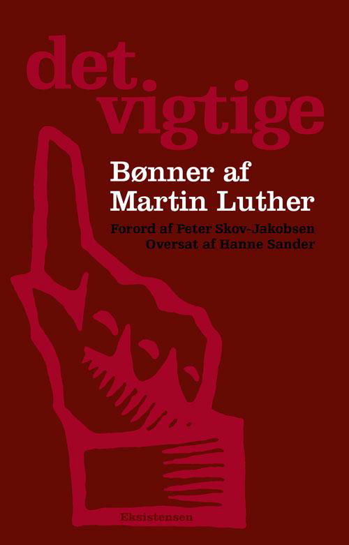 Det vigtige - Martin Luther - Boeken - Eksistensen - 9788741000589 - 13 september 2016