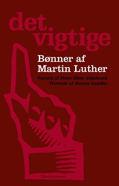 Det vigtige - Martin Luther - Bøger - Eksistensen - 9788741000589 - 13. september 2016