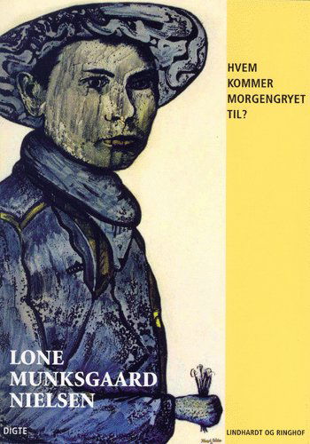 Cover for Lone Munksgaard Nielsen · Hvem kommer morgengryet til? (Bok) [1. utgave] (2005)