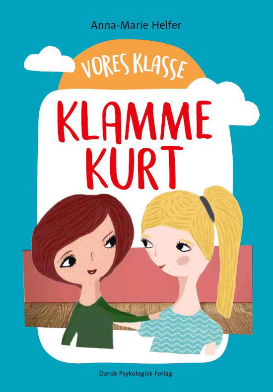 Cover for Anna-Marie Helfer · Læs let - lix 5: Vores klasse 3: KLAMME KURT (Sewn Spine Book) [1º edição] (2019)
