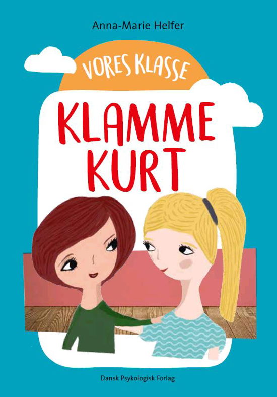 Læs let - lix 5: Vores klasse 3: KLAMME KURT - Anna-Marie Helfer - Libros - Dansk Psykologisk Forlag A/S - 9788771586589 - 8 de enero de 2019