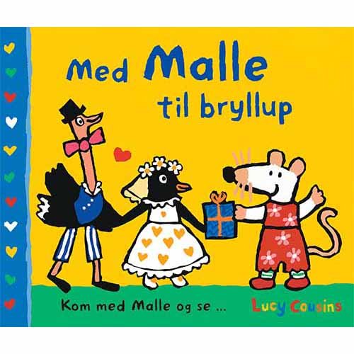 Kom med Malle og se: Med Malle til bryllup - Lucy Cousins - Bøger - Lamberth - 9788771614589 - 12. februar 2018