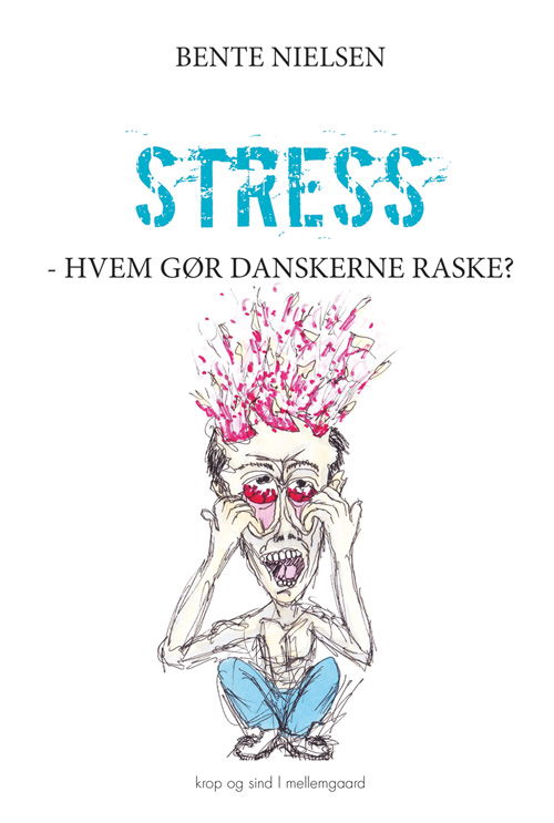 Stress - Bente Nielsen - Bøger - Forlaget mellemgaard - 9788771908589 - 9. februar 2018