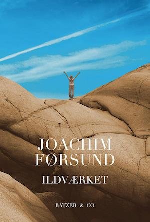 Cover for Joachim Førsund · Ildværket (Hæftet bog) [1. udgave] (2018)