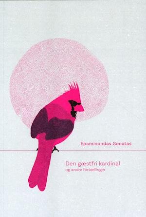 Cover for Epaminondas Gonatas · Den gæstfri kardinal og andre fortællinger (Sewn Spine Book) [1th edição] (2021)