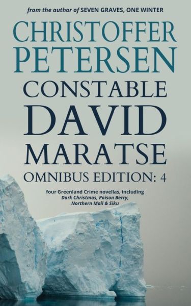 Cover for Christoffer Petersen · Constable David Maratse Omnibus Edition 4: Four Crime Novellas from Greenland - Constable David Maratse (Paperback Book) (2020)