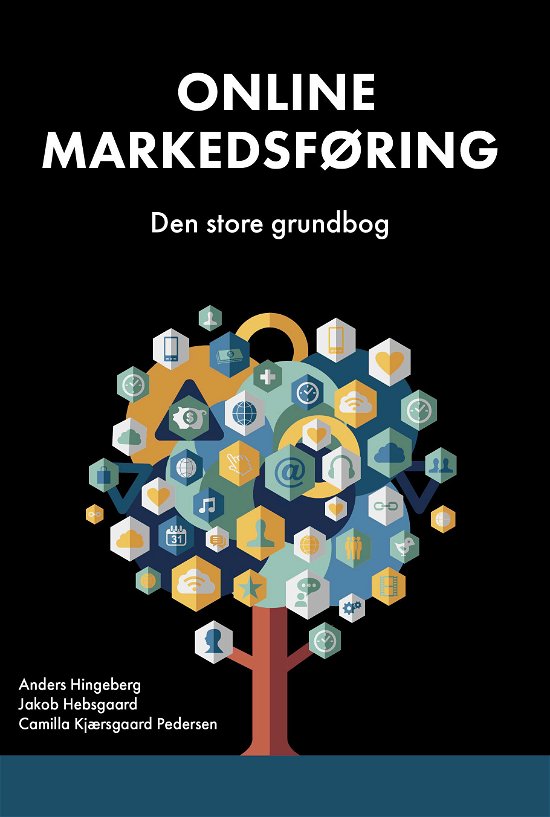 Cover for Jakob Hebsgaard og Camilla Kjærsgaard Pedersen Anders Hingeberg · Online markedsføring - Den store grundbog (Paperback Book) [6th edição] (2021)