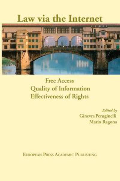 Law Via the Internet. Free Access, Quality of Information, Effectiveness of Rights - Ginevra Peruginelli - Libros - European Press Academic Publishing - 9788883980589 - 1 de abril de 2009